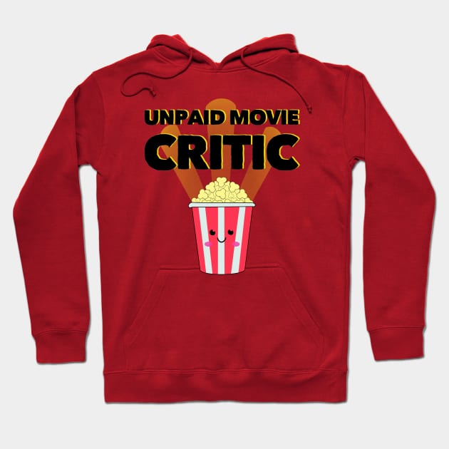 Unpaid Movie Critic Hoodie by Milasneeze